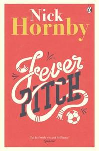 Fever Pitch di Nick Hornby edito da Penguin Books Ltd (UK)
