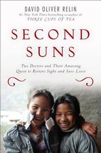 Second Suns: Two Doctors and Their Amazing Quest to Restore Sight and Save Lives di David Oliver Relin edito da Random House Audio