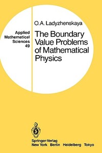 The Boundary Value Problems of Mathematical Physics di O. a. Ladyzhenskaya edito da SPRINGER NATURE