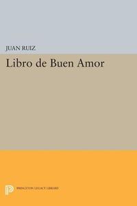 Libro de Buen Amor di Juan Ruiz edito da Princeton University Press