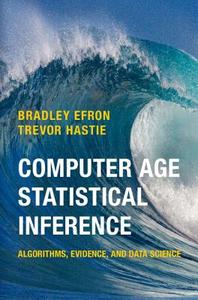 Computer Age Statistical Inference di Bradley Efron, Trevor Hastie edito da Cambridge University Pr.