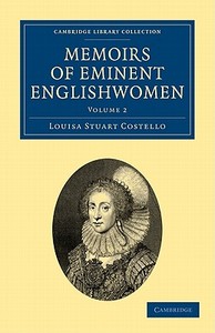 Memoirs of Eminent Englishwomen - Volume 2 di Louisa Stuart Costello edito da Cambridge University Press