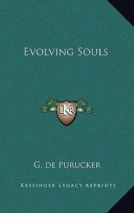 Evolving Souls di G. De Purucker edito da Kessinger Publishing