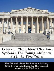 Colorado Child Identification System edito da Bibliogov
