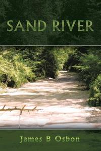 Sand River di James Osbon edito da Xlibris