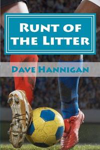 Runt of the Litter di Dave Hannigan edito da Createspace
