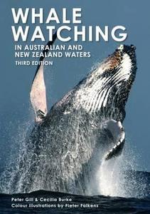 Whale Watching In Australian & New Zealand Waters di Peter Gill, Cecilia Burke edito da Imm Lifestyle Books