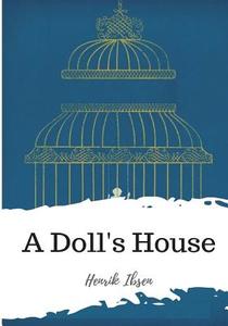 A Doll's House di Henrik Ibsen edito da Createspace Independent Publishing Platform