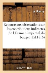 Reponse Aux Observations Sur Les Contributions Indirectes di BOURSY-A edito da Hachette Livre - BNF