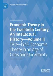 Economic Theory in the Twentieth Century, An Intellectual History¿Volume II di Roberto Marchionatti edito da Springer International Publishing