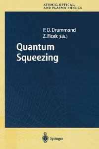 Quantum Squeezing di Peter D. Drummond, Zbigniew Ficek edito da Springer Berlin Heidelberg
