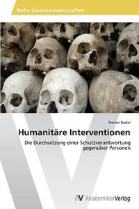 Humanitäre Interventionen di Florian Bader edito da AV Akademikerverlag