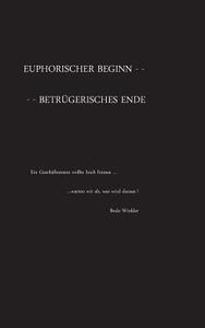 Euphorischer Beginn - Betrugerisches Ende di Bodo Winkler edito da Books On Demand
