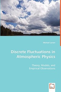 Discrete Fluctuations in Atmospheric Physics di Michael Larsen edito da VDM Verlag Dr. Müller e.K.