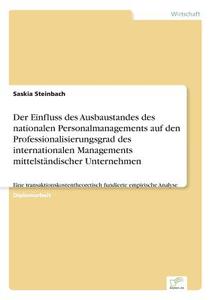 Der Einfluss des Ausbaustandes des nationalen Personalmanagements auf den Professionalisierungsgrad des internationalen  di Saskia Steinbach edito da Diplom.de