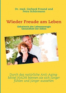 Wieder Freude am Leben di Dr. med. Gerhard Freund, Petra Schürmann edito da Books on Demand