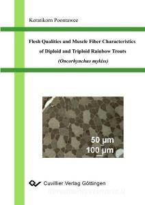 Flesh Qualities and Muscle Fiber Characteristics of Diploid and Triploid Rainbow Trouts (Oncorhynchus mykiss) di Keratikorn Poontawee edito da Cuvillier Verlag