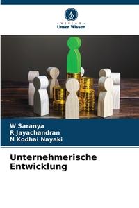 Unternehmerische Entwicklung di W. Saranya, R. Jayachandran, N Kodhai Nayaki edito da Verlag Unser Wissen