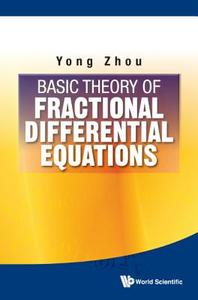 Basic Theory Of Fractional Differential Equations di Zhou Yong edito da World Scientific