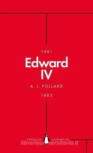 Edward IV (Penguin Monarchs) di A. J. Pollard edito da Penguin Books Ltd