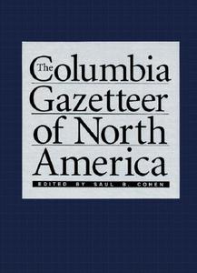 The Columbia Gazetteer of North America edito da COLUMBIA UNIV PR