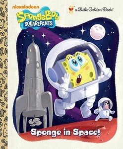 Sponge in Space! (Spongebob Squarepants) di Golden Books edito da GOLDEN BOOKS PUB CO INC
