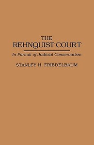 The Rehnquist Court di Stanley H. Friedelbaum edito da Greenwood Press