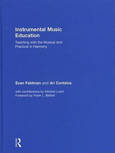 Instrumental Music Education di Evan Feldman, Ari Contzius, Mitchell Bryan Lutch edito da Taylor & Francis Ltd