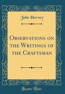Observations on the Writings of the Craftsman (Classic Reprint) di John Hervey edito da Forgotten Books