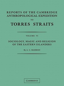 Reports of the Cambridge Anthropological Expedition to Torres Straits di A. C. Haddon, W. H. R. Rivers, A. Wilkin edito da Cambridge University Press