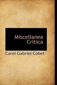 Miscellanea Critica di Carel Gabriel Cobet edito da Bibliolife