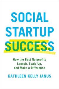 Social Startup Success di Kathleen Kelly Janus edito da INGRAM PUBLISHER SERVICES US