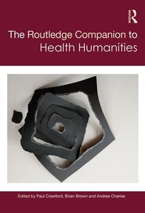 The Routledge Companion To Health Humanities edito da Taylor & Francis Ltd