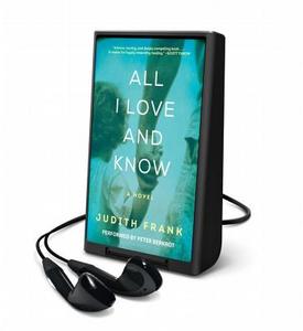 All I Love and Know di Judith Frank edito da HarperCollins Publishers