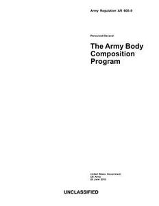 Army Regulation AR 600-9 the Army Body Composition Program 28 June 2013 di United States Government Us Army edito da Createspace