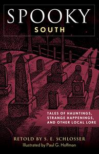Spooky South di S. E. Schlosser edito da Globe Pequot