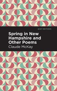 Spring in New Hampshire and Other Poems di Claude Mckay edito da MINT ED