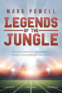 Legends of the Jungle di Mark Powell edito da iUniverse