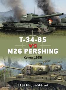 T-34-85 Vs. M26 Pershing di Steven Zaloga edito da Bloomsbury Publishing PLC