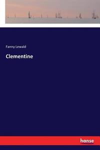 Clementine di Fanny Lewald edito da hansebooks