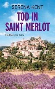 Tod in Saint Merlot di Serena Kent edito da Lübbe