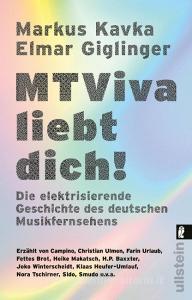 MTViva liebt dich! di Markus Kavka, Elmar Giglinger edito da Ullstein Taschenbuchvlg.