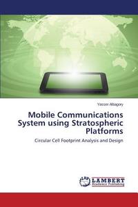 Mobile Communications System using Stratospheric Platforms di Yasser Albagory edito da LAP Lambert Academic Publishing