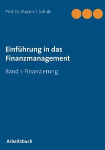 Einführung in das Finanzmanagement di Martin T. Schulz edito da Books on Demand