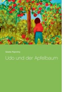 Udo und der Apfelbau di Gisela Paprotny edito da Books on Demand