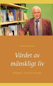 Värdet av mänskligt liv di Dietmar Dressel edito da Books on Demand