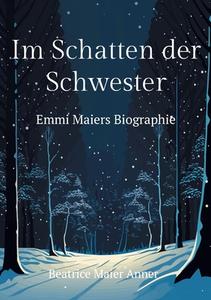 Im Schatten der Schwester di Beatrice Maier Anner edito da Books on Demand