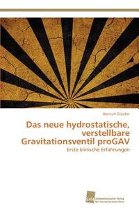 Das neue hydrostatische, verstellbare Gravitationsventil proGAV di Hannah Glocker edito da Südwestdeutscher Verlag für Hochschulschriften AG  Co. KG