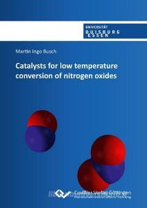 Catalysts for low temperature conversion of nitrogen oxides di Martin Ingo Busch edito da Cuvillier Verlag
