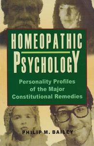 Homeopathic Psychology di Philip M. Bailey edito da B Jain Publishers Pvt Ltd